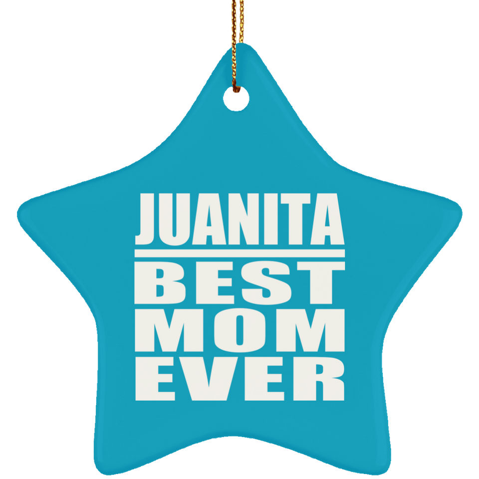 Juanita Best Mom Ever - Star Ornament