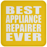 Best Appliance Repairer Ever - Drink Coaster
