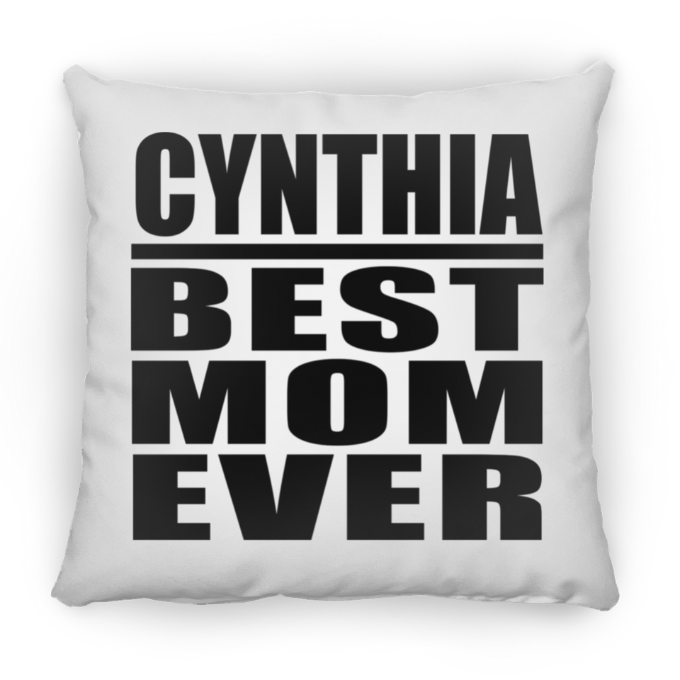Cynthia Best Mom Ever - Throw Pillow