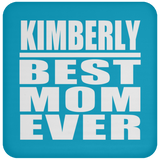 Kimberly Best Mom Ever - Drink Coaster