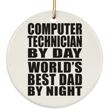 Computer Technician By Day World's Best Dad By Night - Circle Ornament