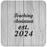 Teaching Assistant Established Est. 2024 - Drink Coaster F