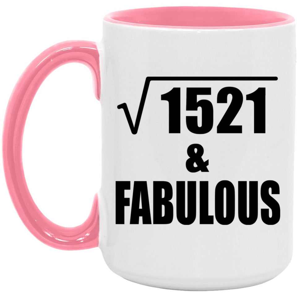 39th Birthday Square Root of 1521 & Fabulous - 15oz Accent Mug Pink