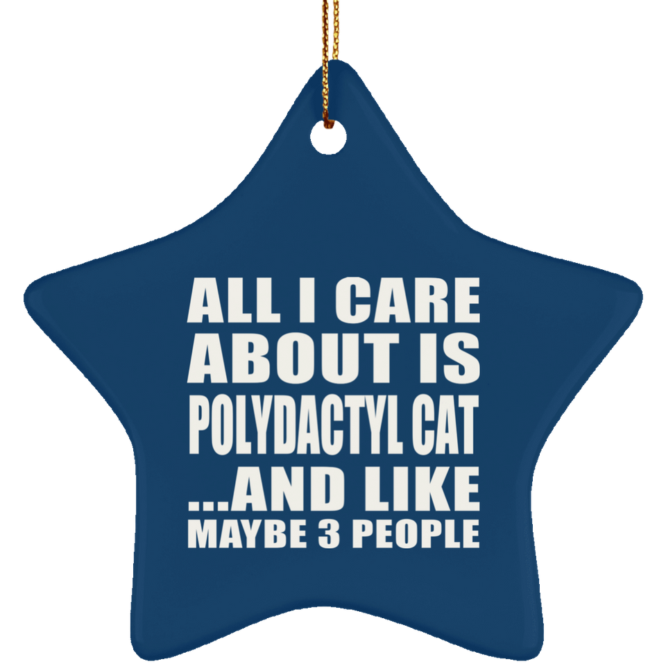 All I Care About Is Polydactyl Cat - Star Ornament