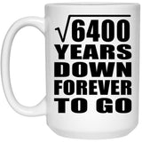 80th Anniversary Square Root of 6400 Years Down Forever To Go - 15oz Coffee Mug