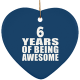 6th Birthday 6 Years Of Being Awesome - Heart Ornament