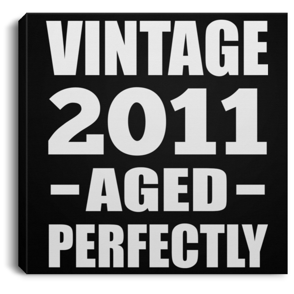 13th Birthday Vintage 2011 Aged Perfectly - Canvas Square