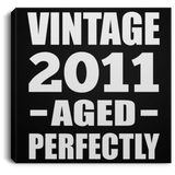 13th Birthday Vintage 2011 Aged Perfectly - Canvas Square