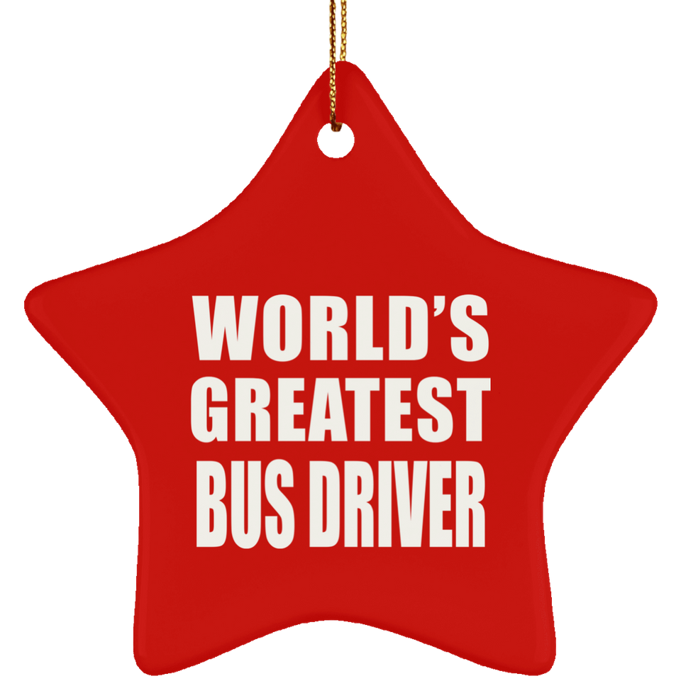 World's Greatest Bus Driver - Star Ornament