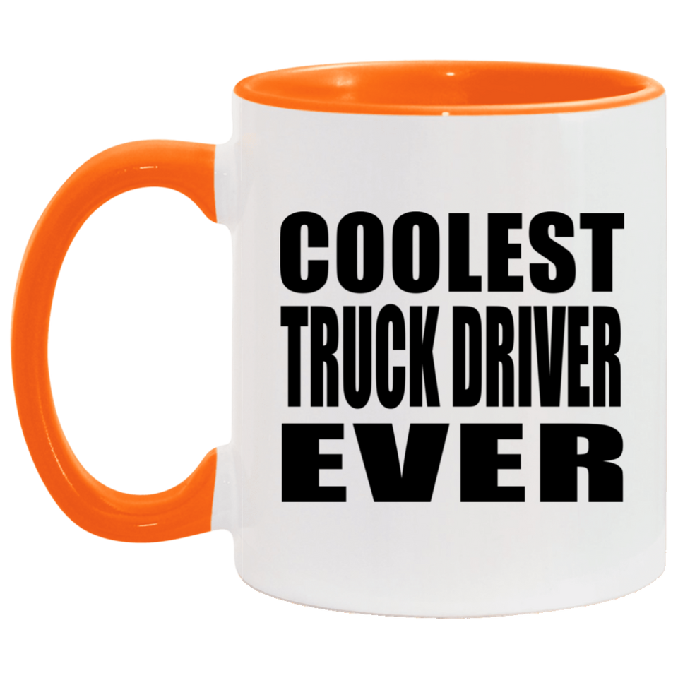 Coolest Truck Driver Ever - 11oz Accent Mug Orange