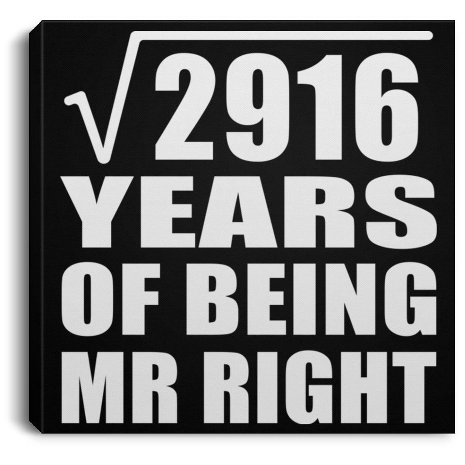 54th Anniversary Square Root of 2916 Years of Being Mr Right - Canvas Square