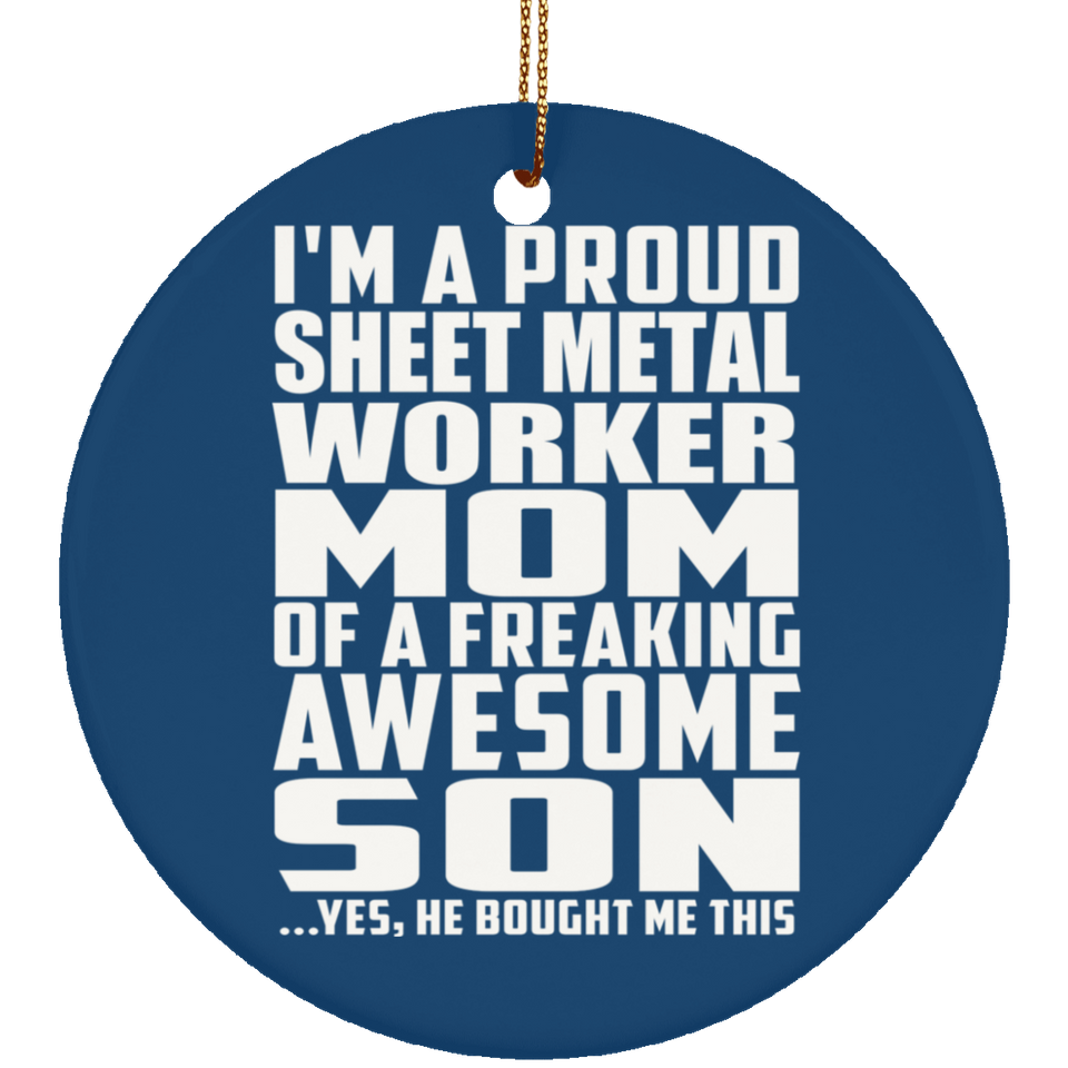 Proud Sheet Metal Worker Mom Of Awesome Son - Circle Ornament