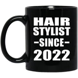 Hair Stylist Since 2022 - 11oz Coffee Mug Black