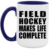 Field Hockey Makes Life Complete - 15oz Accent Mug Purple