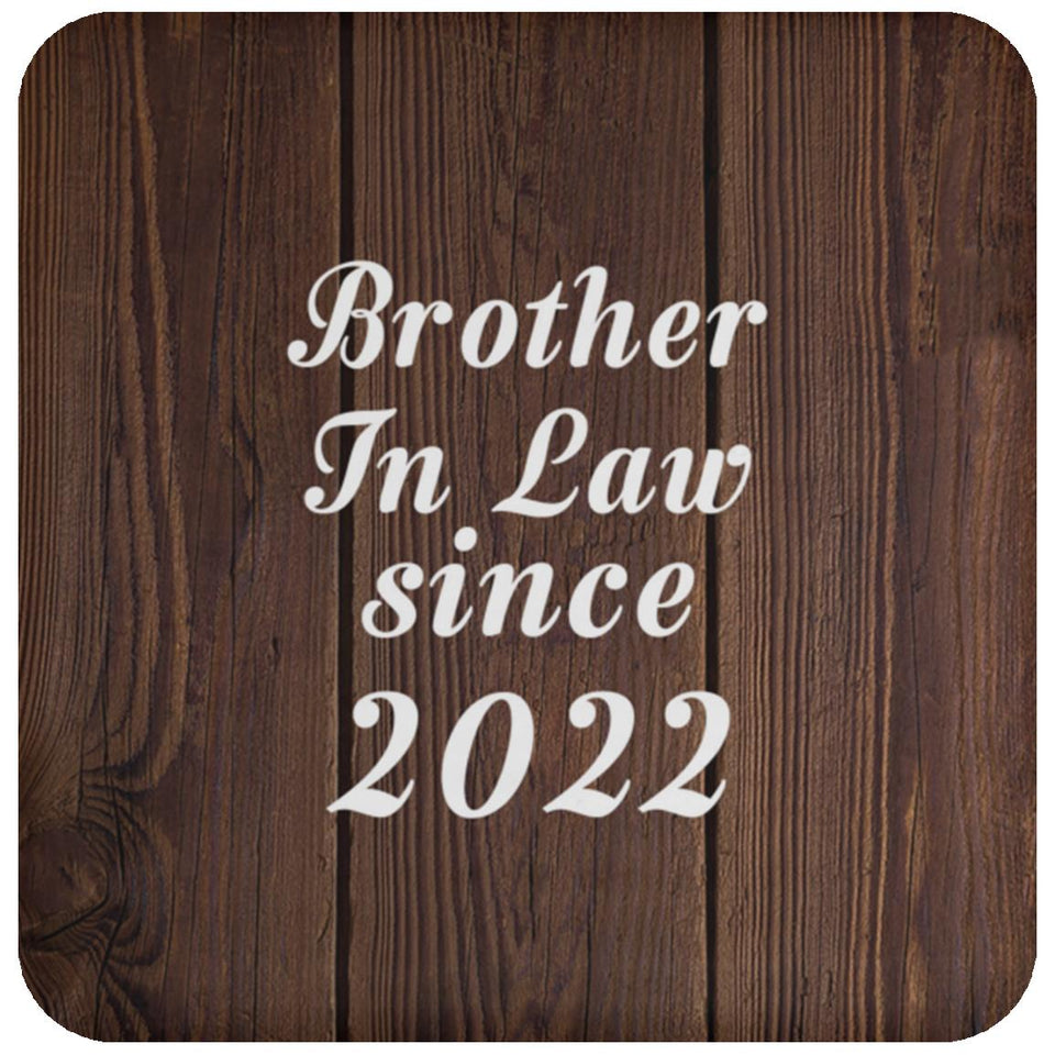 Brother In Law Since 2022 - Drink Coaster D