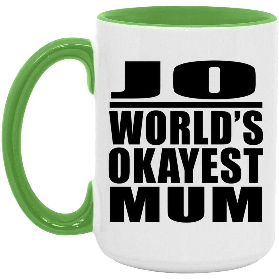 Jo World's Okayest Mum - 15oz Accent Mug Green