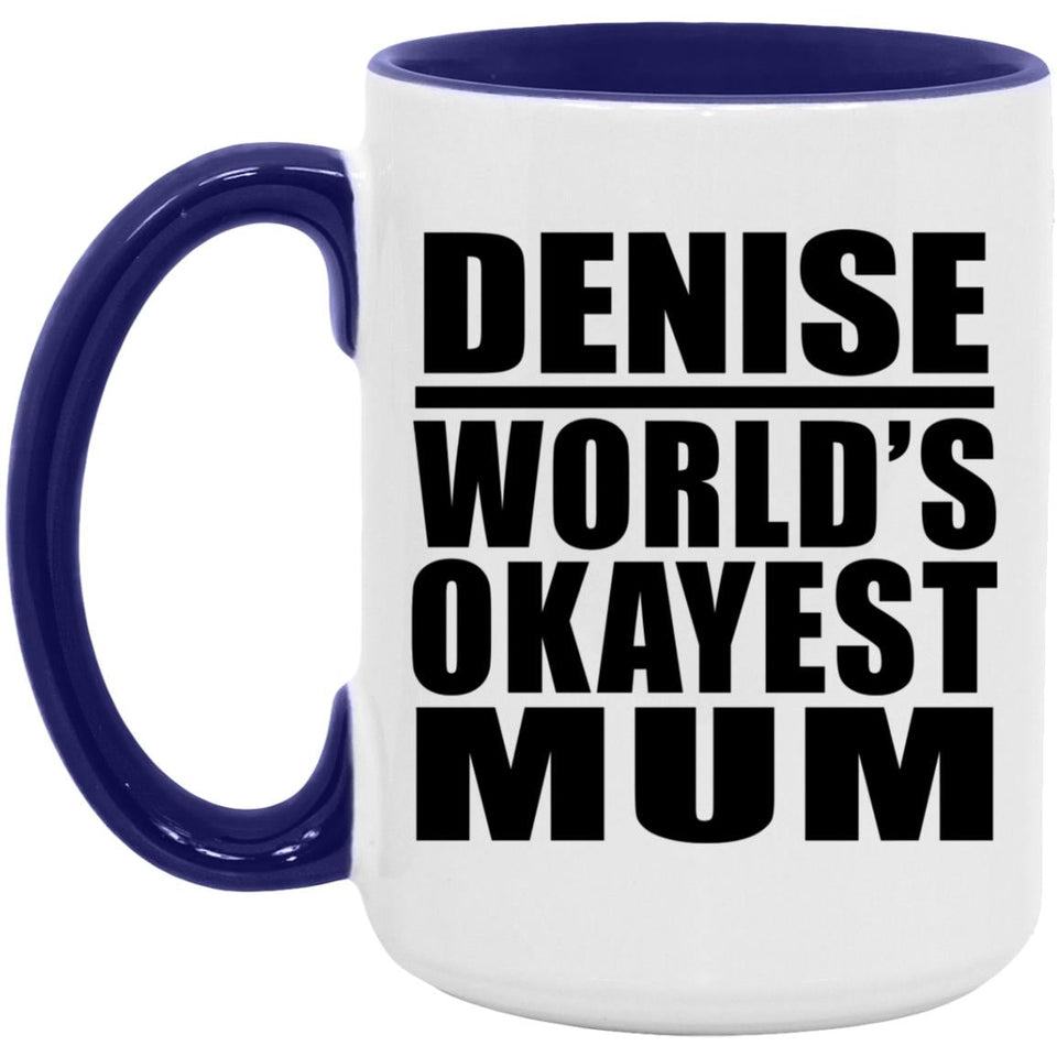 Denise World's Okayest Mum - 15oz Accent Mug Purple