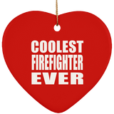Coolest Firefighter Ever - Heart Ornament