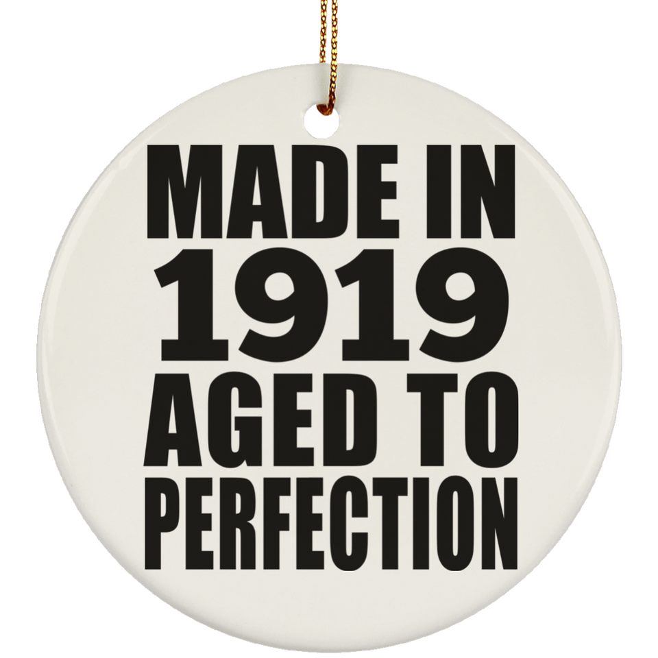 105th Birthday Made In 1919 Aged to Perfection - Circle Ornament