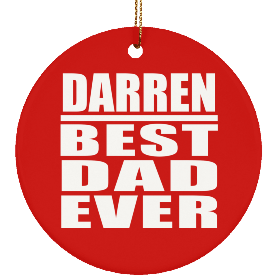 Darren Best Dad Ever - Circle Ornament