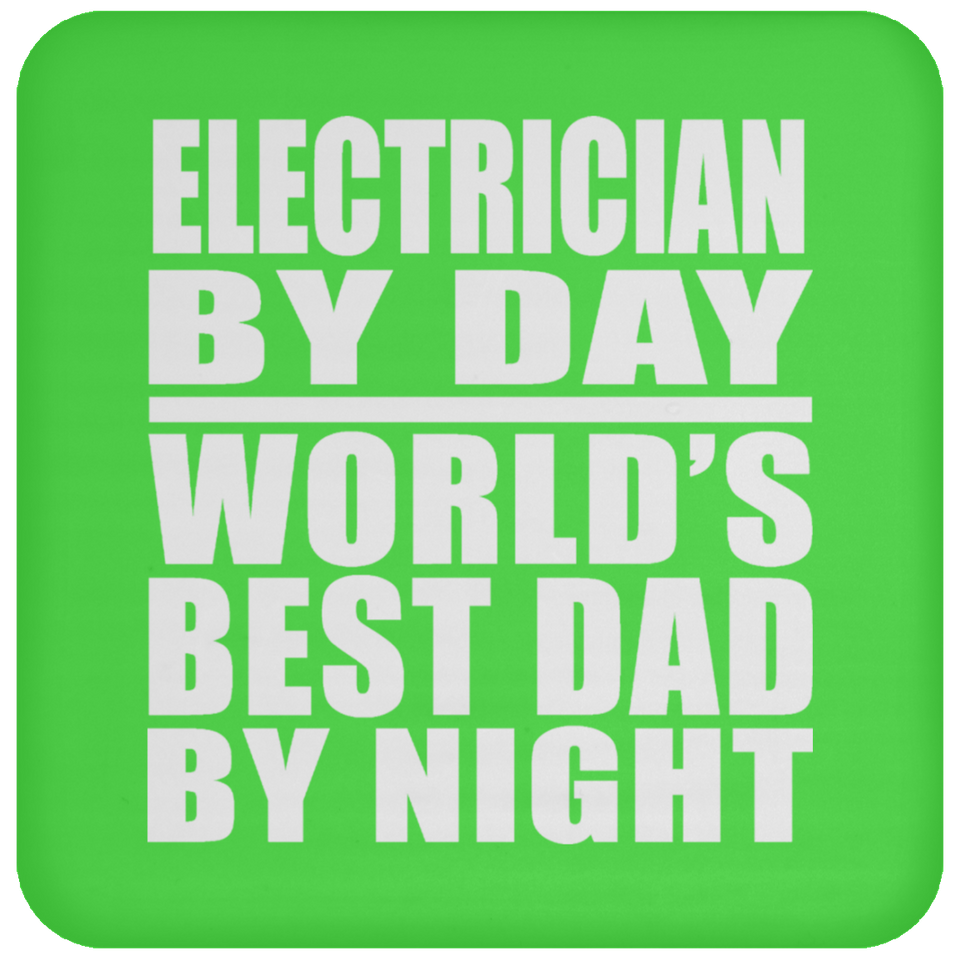 Electrician By Day World's Best Dad By Night - Drink Coaster