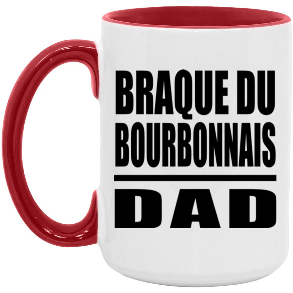 Braque Du Bourbonnais Dad - 15oz Accent Mug Red