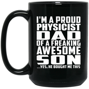 Proud Physicist Dad Of Awesome Son - 15 Oz Coffee Mug Black
