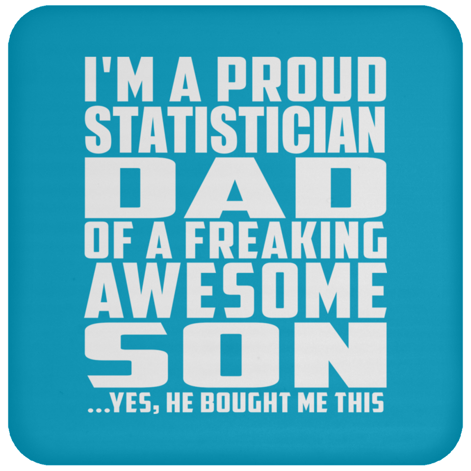 Proud Statistician Dad Of Awesome Son - Drink Coaster