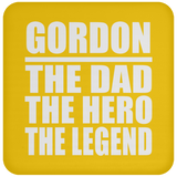 Gordon The Dad The Hero The Legend - Drink Coaster