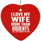 I Love My Wife More Than Rodents - Heart Ornament