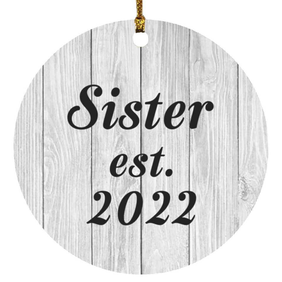 Sister Established Est. 2022 - Circle Ornament F
