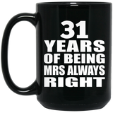 31st Anniversary 31 Years of Being Mrs Always Right - 15oz Coffee Mug Black