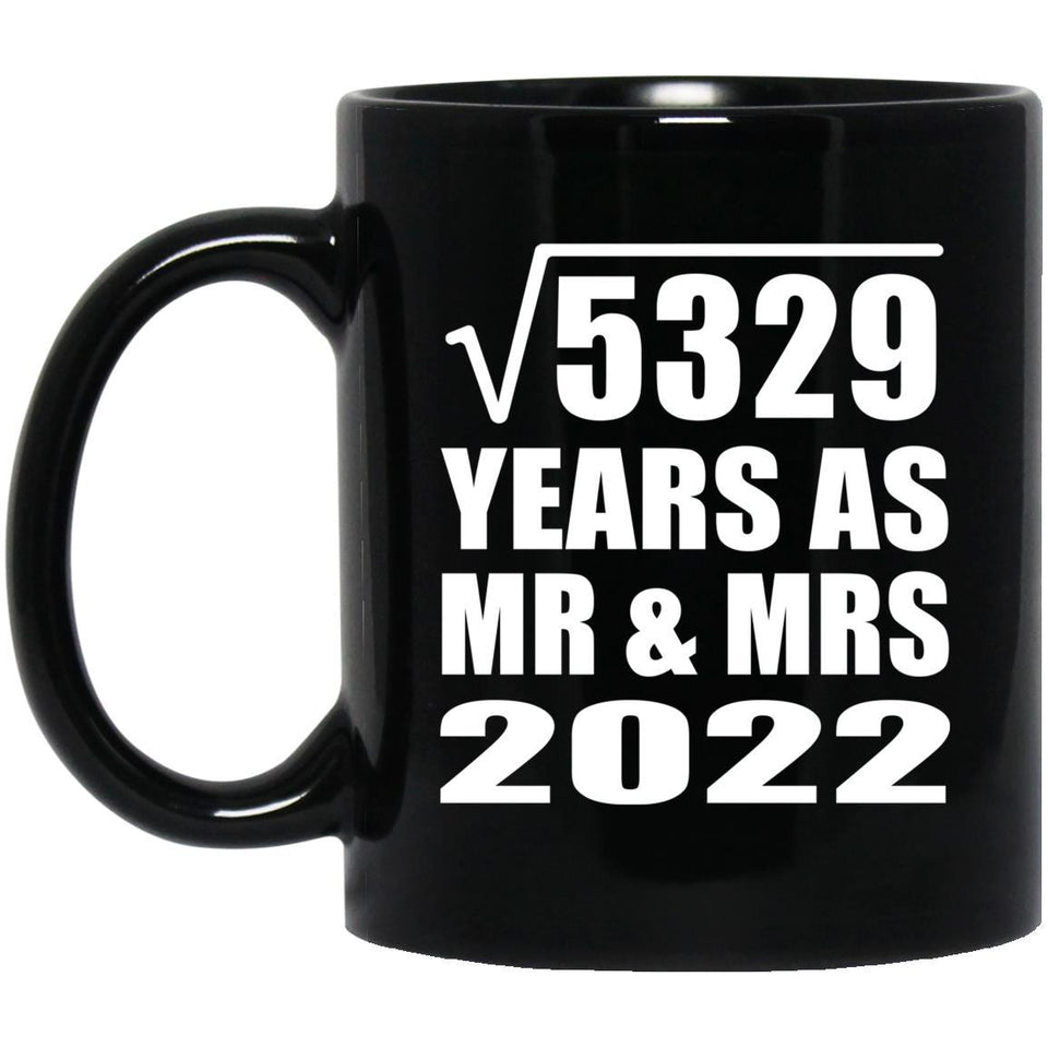 73rd Anniversary Square Root of 5329 Years As Mr & Mrs 2022 - 11oz Coffee Mug Black