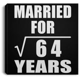 8th Anniversary Married For Square Root of 64 Years - Canvas Square
