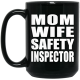 Mom Wife Safety Inspector - 15oz Coffee Mug Black