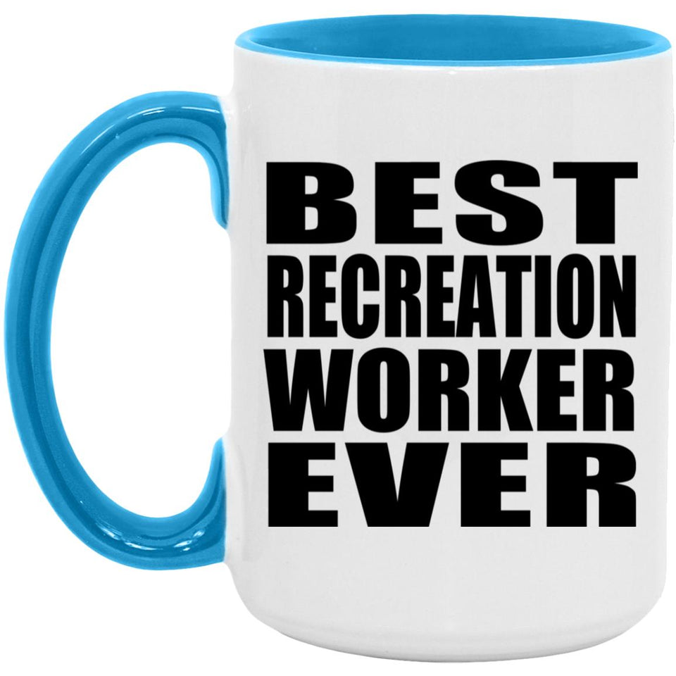Best Recreation Worker Ever - 15oz Accent Mug Blue