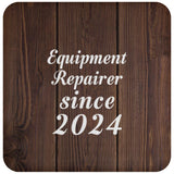 Equipment Repairer Since 2024 - Drink Coaster D