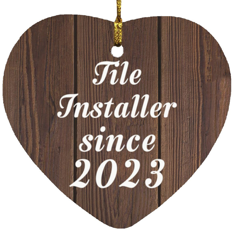 Tile Installer Since 2023 - Heart Ornament D