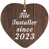 Tile Installer Since 2023 - Heart Ornament D
