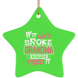 If It Ain't Broke, Grandma Already Fixed It - Star Ornament