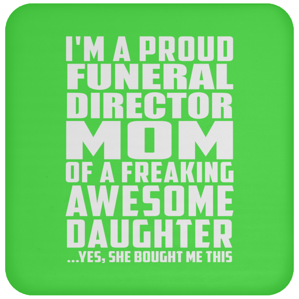 Proud Funeral Director Mom Of Awesome Daughter - Drink Coaster