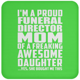 Proud Funeral Director Mom Of Awesome Daughter - Drink Coaster
