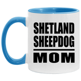 Shetland Sheepdog Mom - 11oz Accent Mug Blue