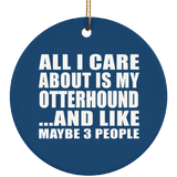 All I Care About Is My Otterhound - Circle Ornament