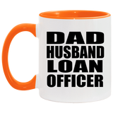Dad Husband Loan Officer - 11oz Accent Mug Orange