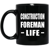 Construction Foreman Life - 11oz Coffee Mug Black