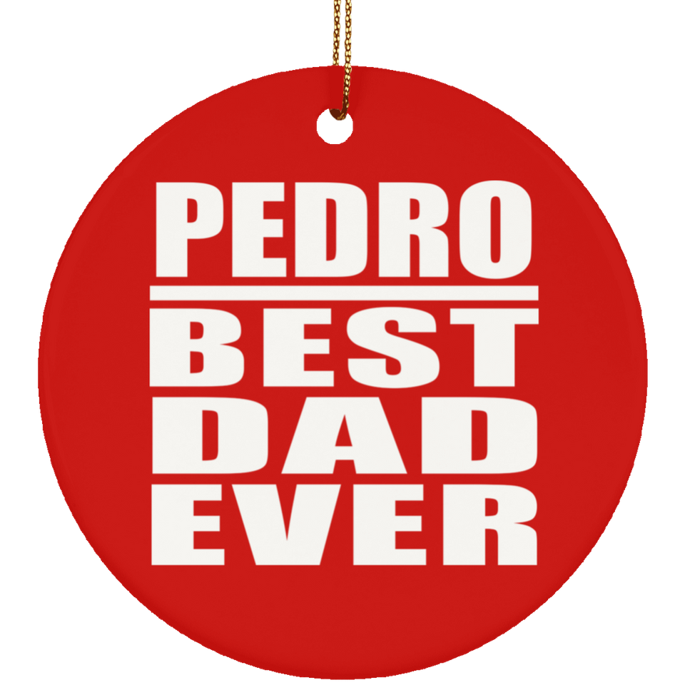 Pedro Best Dad Ever - Circle Ornament