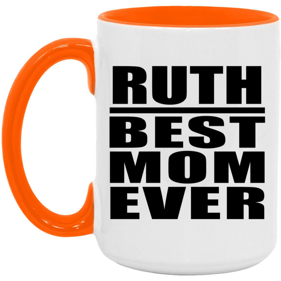 Ruth Best Mom Ever - 15oz Accent Mug Orange