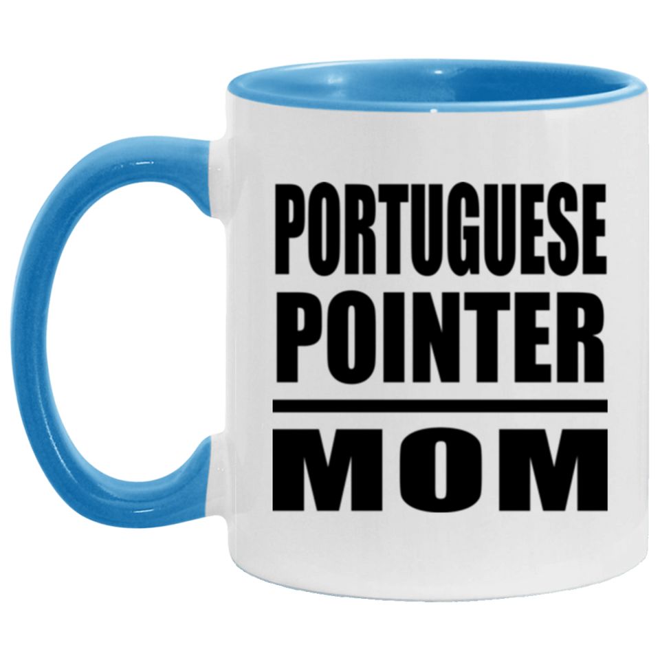 Portuguese Pointer Mom - 11oz Accent Mug Blue