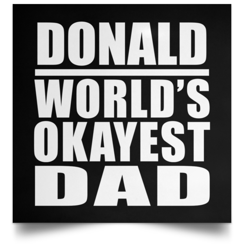 Donald World's Okayest Dad - Poster Square